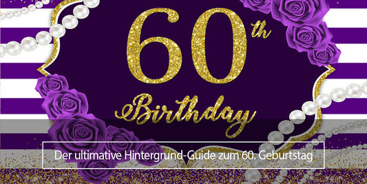 Der ultimative Hintergrund-Guide zum 60. Geburtstag - Lofaris Deutschland